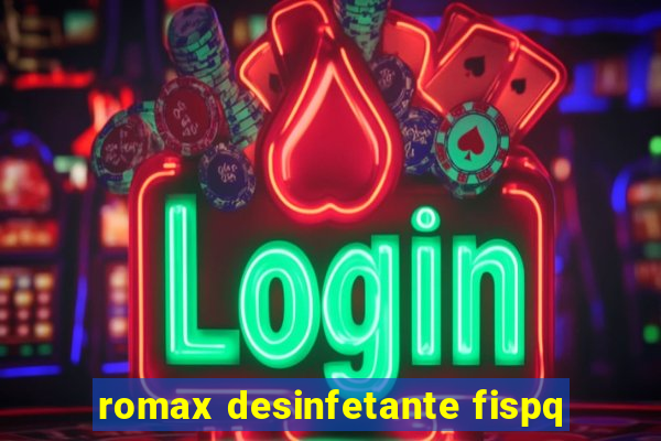 romax desinfetante fispq